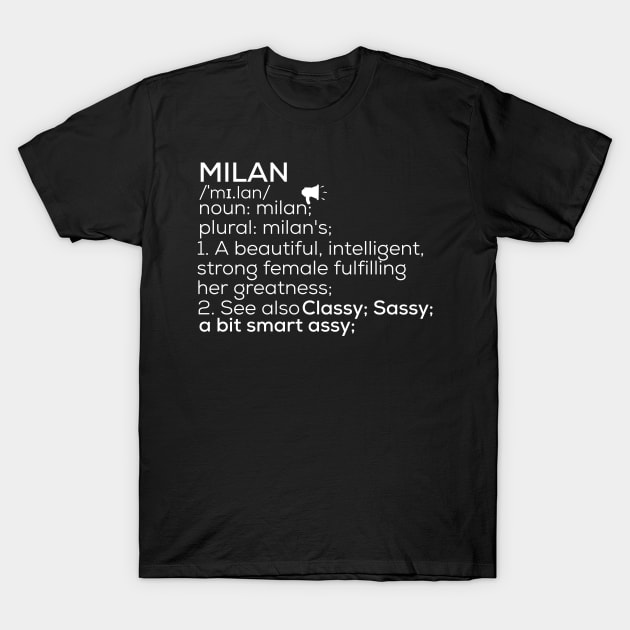 Milan Name Milan Definition Milan Female Name Milan Meaning T-Shirt by TeeLogic